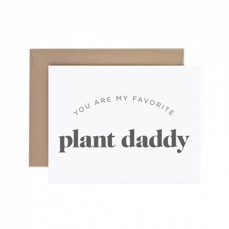 My Favorite Plant Daddy Card